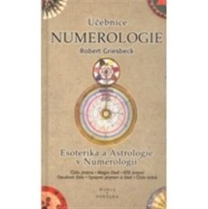 Učebnice numerologie. Esoterika a astrologie v numerologii - Robert Griesbeck