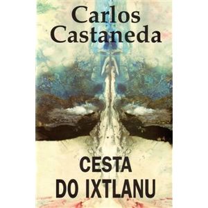 Cesta do Ixtlanu - Carlos Castaneda