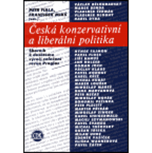 Česká konzervativní a liberální politika. Sborník k desátému výročí založení revue Proglas - Petr Fiala, František Mikš