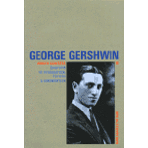 George Gershwin. Životopis ve fotografiích, textech a dokumentech - Jürgen Schebera