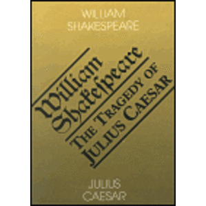 Julius Ceasar. The Tragedy of Julius Ceasar - William Shakespeare