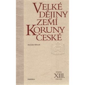 Velké dějiny zemí Koruny české XIII. - Antonín Klimek