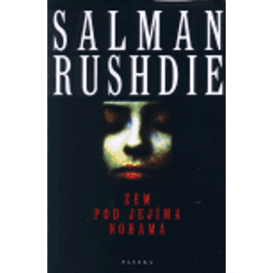 Zem pod jejíma nohama - Salman Rushdie