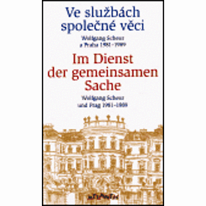 Ve službách společné věci - Im Dienst der gemeinsamen Sache. Wolfgang Scheur a Praha 1981-1989