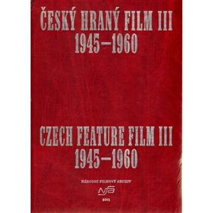 Český hraný film III. / Czech Feature Film III.. 1945 - 1960