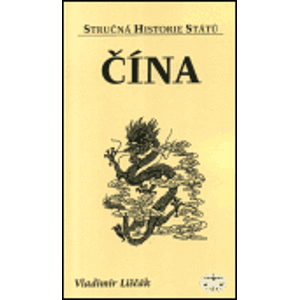 Čína - stručná historie států - Vladimír Liščák