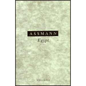 Egypt. Theologie a zbožnost ranné civilizace - Jan Assmann