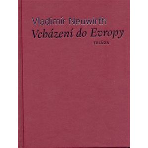 Vcházení do Evropy. ze zápisníku emigranta - Vladimír Neuwirth