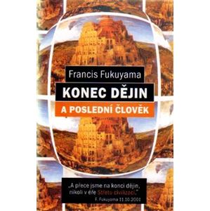 Konec dějin a poslední člověk - Francis Fukuyama