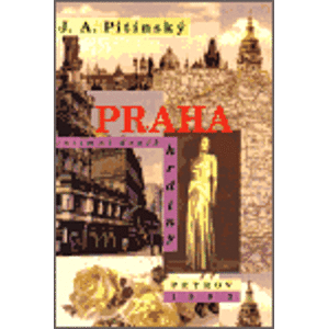 Praha. intimní deník hrdiny - J.A. Pitínsky