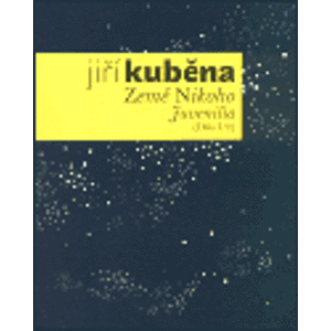 Dílo I. Juvenilia - Jiný Vesmír, Země Nikoho. rané práce z let 1945-1962 - Jiří Kuběna