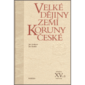 Velké dějiny zemí Koruny české XV.a. 1938 –1945 - Jan Kuklík, Jan Gebhart