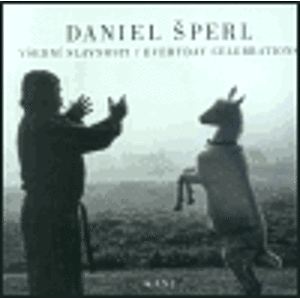 Všední slavnosti / Everyday Celebrations - Daniel Šperl