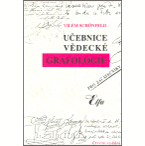 Učebnice vědecké grafologie. Pro začátečníky - Vilém Schönfeld