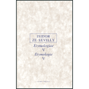 Etymologie V. Etymologiae V - Isidor ze Sevilly