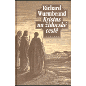 Kristus na židovské cestě - Richard Wurmbrand