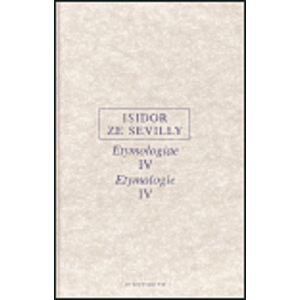 Etymologie IV. Etymologiae IV - Isidor ze Sevilly