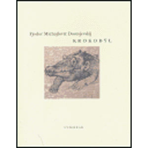 Krokodýl - Fjodor Michajlovič Dostojevskij