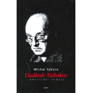 Vladimir Nabokov - „Americká“ témata - Michal Sýkora