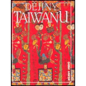Dějiny Taiwanu - Rudolf Fürst, Zdenka Heřmanová, Ivana Bakešová