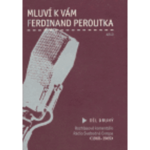 Mluví k vám Ferdinand Peroutka - 2. díl. Rozhlasové komentáře rádia Svobodná Evropa (1960–1969) - Ferdinand Peroutka
