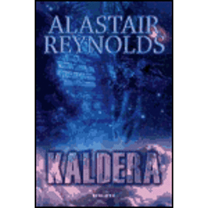 Kaldera - kniha první - Alastair Reynolds