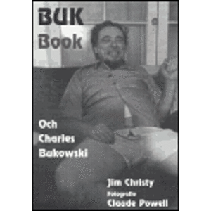Buk Book - Och Charles Bukowski - Jim Christy