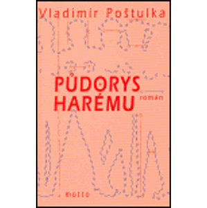 Půdorys harému - Vladimír Poštulka