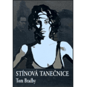 Stínová tanečnice - Tom Bradby