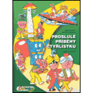 Proslulé příběhy Čtyřlístku. 1974 - 1976 - Ljuba Štíplová, Jaroslav Němeček