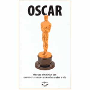 Oscar. Přehled výročních cen americké Akademie filmového umění a věd - Milan Valden