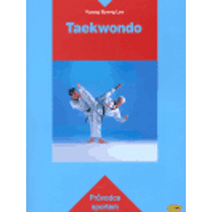Taekwondo. Průvodce sportem - Kyong Myong Lee