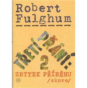 Třetí přání 2: zbytek příběhu (skoro) - Robert Fulghum