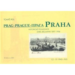 Praha. Historické pohlednice Karel Bellmann 1897-1906 - Tomáš Rejl