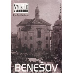 Zmizelé Čechy-Benešov. Zmizelé Čechy - Eva Procházková