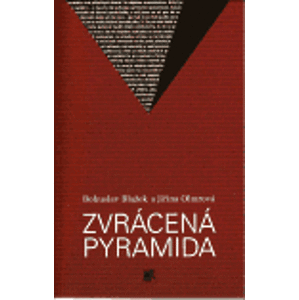 Zvrácená pyramida - Jiřina Olmrová, Bohuslav Blažek