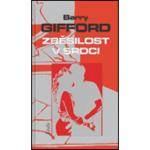 Zběsilost v srdci - Barry Gifford