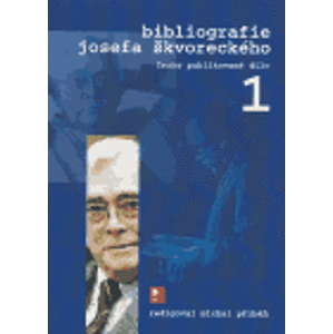 Bibliografie Josefa Škvoreckého 1. svazek 1, česky publikované dílo