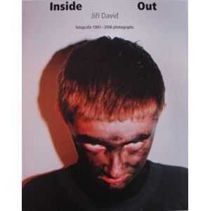 Inside Out. Fotografie 1993-2006 photographs - Jiří David