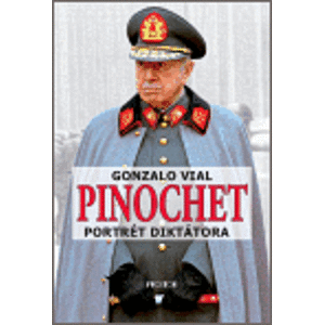 Pinochet. Portrét diktátora - Gonzalo Vial