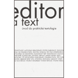 Editor a text. Úvod do praktické textologie