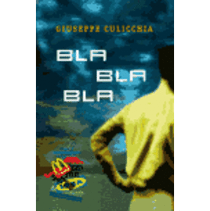 Bla bla bla - Giuseppe Culicchia
