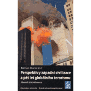 Perspektivy západní civilizace a pět let globálního terorismu - Břetislav Dančák
