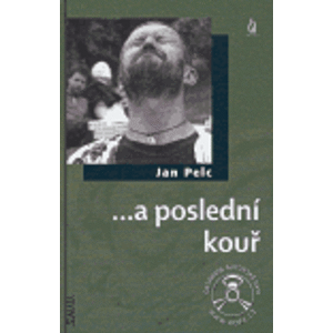 ...a poslední kouř. (+ DVD) - Jan Pelc