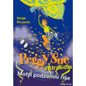 Peggy Sue a strašidla - Motýl podzemní říše - Serge Brussolo