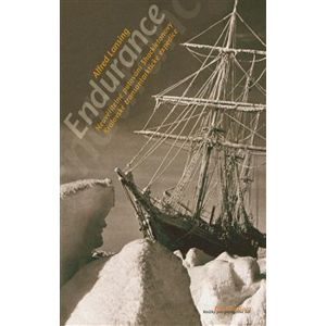 Endurance. Neuvěřitelné putování Shackletonovy Královské transantarktické expedice - Alfred Lansing