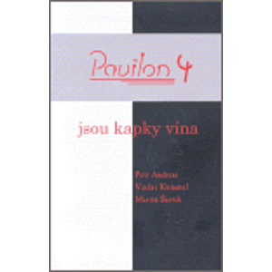 Pavilon 4: Jsou kapky vína - Petr Andreas, Václav Kümmel, Martin Šesták