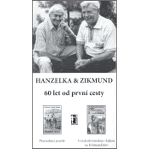 Komplet - 60 let od první cesty - Jiří Hanzelka, Miroslav Zikmund