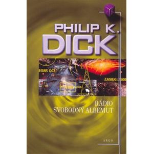 Rádio Svobodný Albemuth - Philip K. Dick