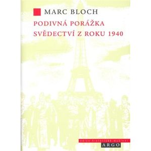 Podivná porážka. Svědectví z roku 1940 - Marc Bloch